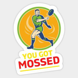 You Got Mossed - You Got Mossed Rugby Lover Funny- You Got Mossed Rugby Fire Ball Sticker